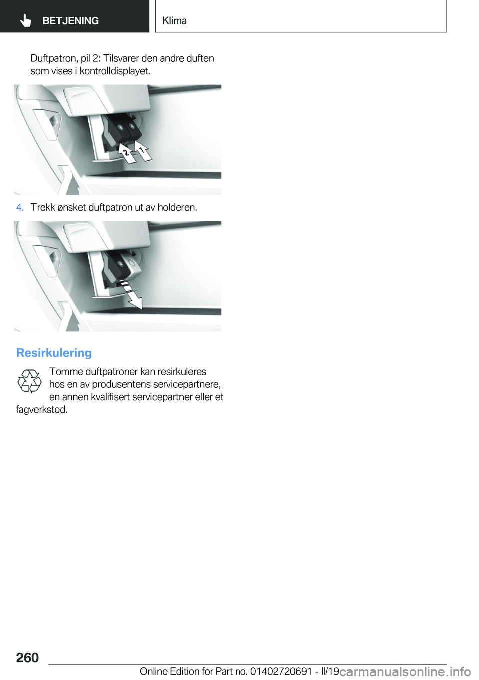 BMW M5 2019  InstruksjonsbØker (in Norwegian) �D�u�f�t�p�a�t�r�o�n�,��p�i�l��2�:��T�i�l�s�v�a�r�e�r��d�e�n��a�n�d�r�e��d�u�f�t�e�n
�s�o�m��v�i�s�e�s��i��k�o�n�t�r�o�l�l�d�i�s�p�l�a�y�e�t�.�4�.�T�r�e�k�k��