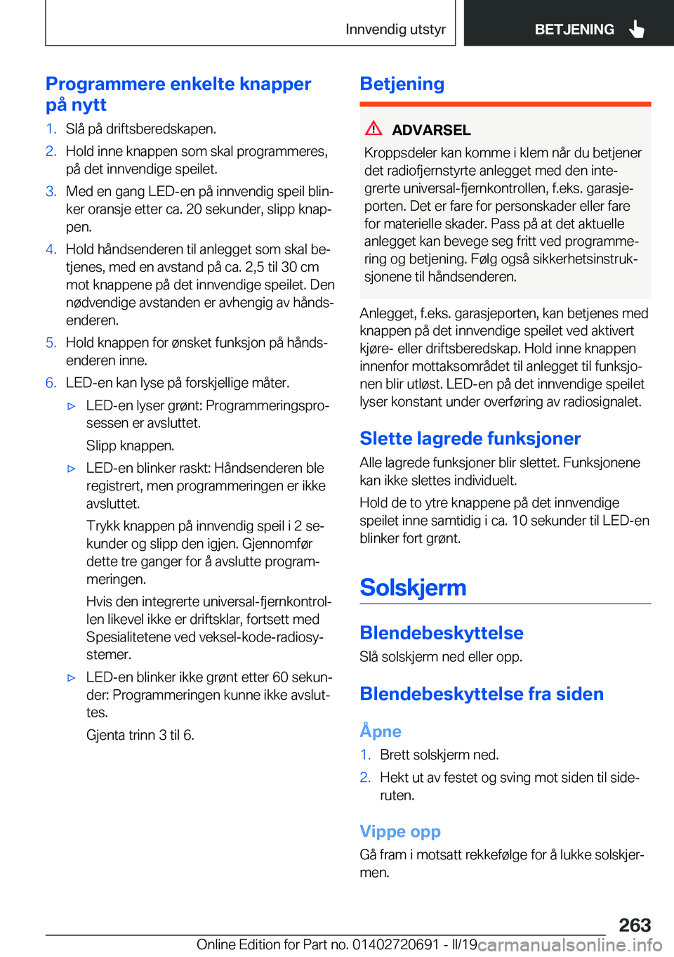 BMW M5 2019  InstruksjonsbØker (in Norwegian) �P�r�o�g�r�a�m�m�e�r�e��e�n�k�e�l�t�e��k�n�a�p�p�e�r
�p�å��n�y�t�t�1�.�S�l�å��p�å��d�r�i�f�t�s�b�e�r�e�d�s�k�a�p�e�n�.�2�.�H�o�l�d��i�n�n�e��k�n�a�p�p�e�n��s�o�m��s�k�a�l��p�r�o�g�r�a�m�m