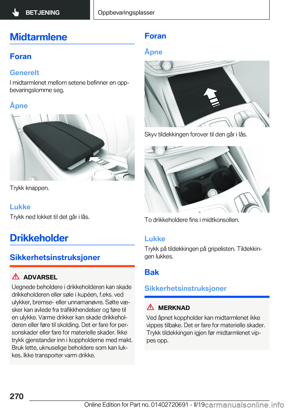 BMW M5 2019  InstruksjonsbØker (in Norwegian) �M�i�d�t�a�r�m�l�e�n�e
�F�o�r�a�n
�G�e�n�e�r�e�l�t
�I��m�i�d�t�a�r�m�l�e�n�e�t��m�e�l�l�o�m��s�e�t�e�n�e��b�e�f�i�n�n�e�r��e�n��o�p�pj �b�e�v�a�r�i�n�g�s�l�o�m�m�e��s�e�g�.
�