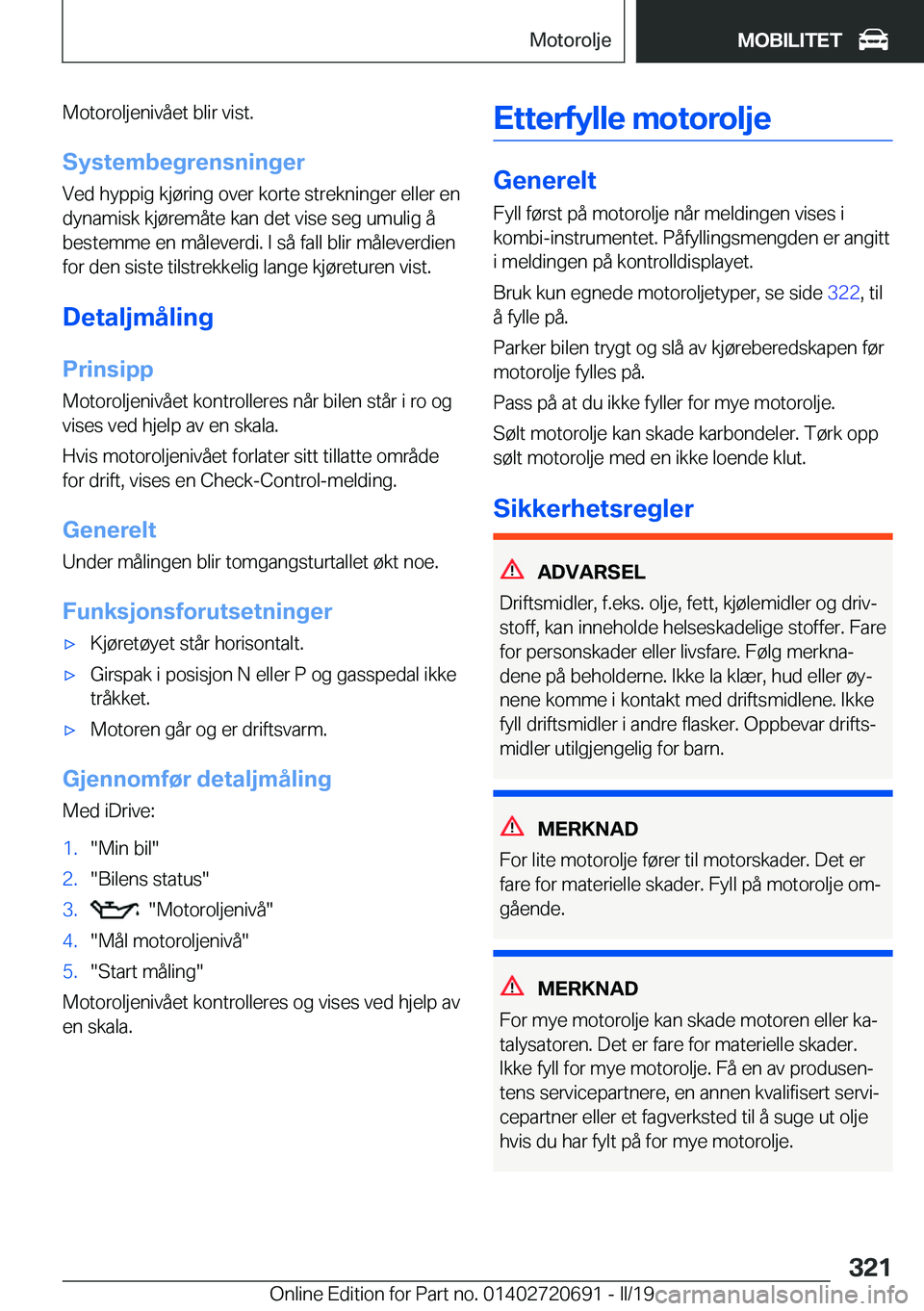 BMW M5 2019  InstruksjonsbØker (in Norwegian) �M�o�t�o�r�o�l�j�e�n�i�v�å�e�t��b�l�i�r��v�i�s�t�.�S�y�s�t�e�m�b�e�g�r�e�n�s�n�i�n�g�e�r
�V�e�d��h�y�p�p�i�g��k�j�