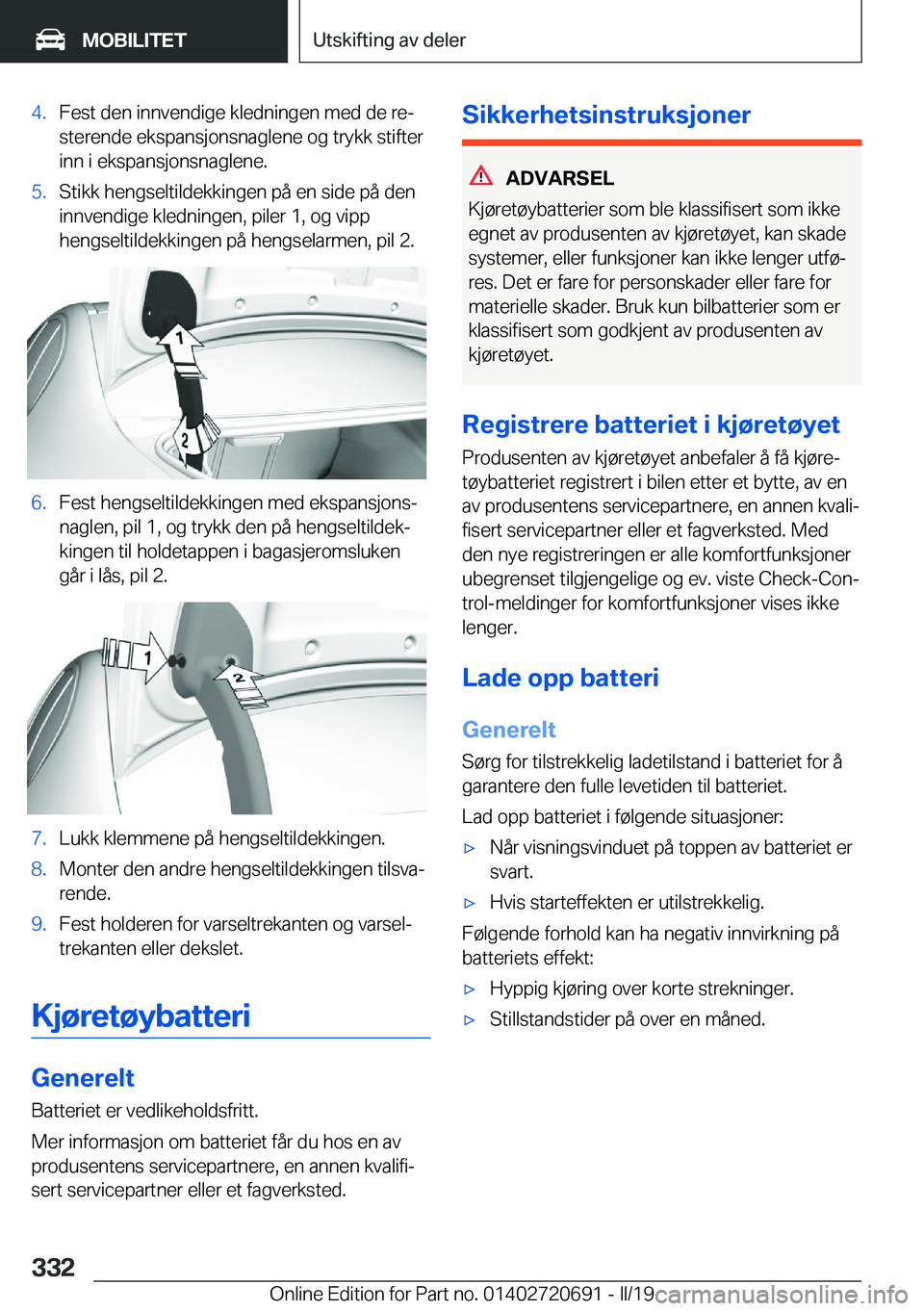 BMW M5 2019  InstruksjonsbØker (in Norwegian) �4�.�F�e�s�t��d�e�n��i�n�n�v�e�n�d�i�g�e��k�l�e�d�n�i�n�g�e�n��m�e�d��d�e��r�ej�s�t�e�r�e�n�d�e��e�k�s�p�a�n�s�j�o�n�s�n�a�g�l�e�n�e��o�g��t�r�y�k�k��s�t�i�f�t�e�r
�i�n�n��i��e�k�s�p�a�n�