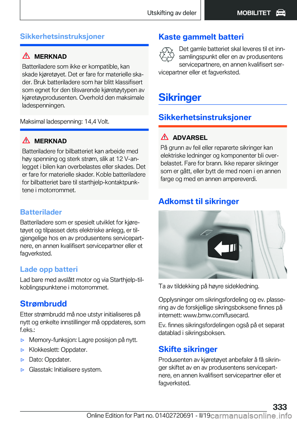 BMW M5 2019  InstruksjonsbØker (in Norwegian) �S�i�k�k�e�r�h�e�t�s�i�n�s�t�r�u�k�s�j�o�n�e�r
�M�E�R�K�N�A�D
�B�a�t�t�e�r�i�l�a�d�e�r�e��s�o�m��i�k�k�e��e�r��k�o�m�p�a�t�i�b�l�e�,��k�a�n �s�k�a�d�e��k�j�