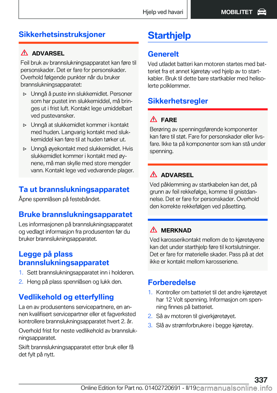 BMW M5 2019  InstruksjonsbØker (in Norwegian) �S�i�k�k�e�r�h�e�t�s�i�n�s�t�r�u�k�s�j�o�n�e�r
�A�D�V�A�R�S�E�L
�F�e�i�l��b�r�u�k��a�v��b�r�a�n�n�s�l�u�k�n�i�n�g�s�a�p�p�a�r�a�t�e�t��k�a�n��f�