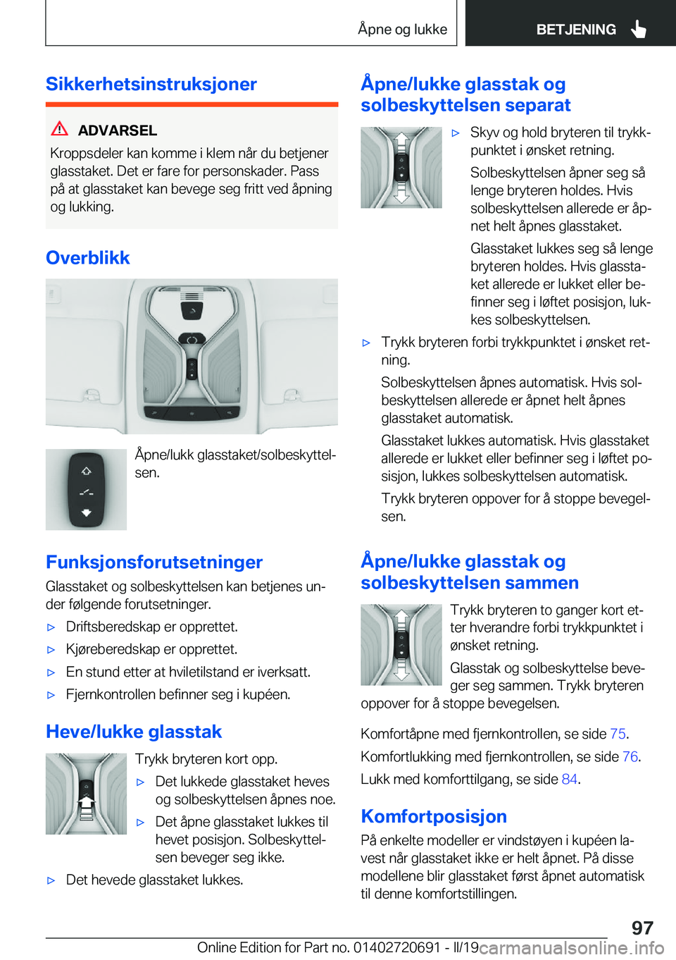 BMW M5 2019  InstruksjonsbØker (in Norwegian) �S�i�k�k�e�r�h�e�t�s�i�n�s�t�r�u�k�s�j�o�n�e�r
�A�D�V�A�R�S�E�L
�K�r�o�p�p�s�d�e�l�e�r��k�a�n��k�o�m�m�e��i��k�l�e�m��n�å�r��d�u��b�e�t�j�e�n�e�r
�g�l�a�s�s�t�a�k�e�t�.��D�e�t��e�r��f�a�r�e