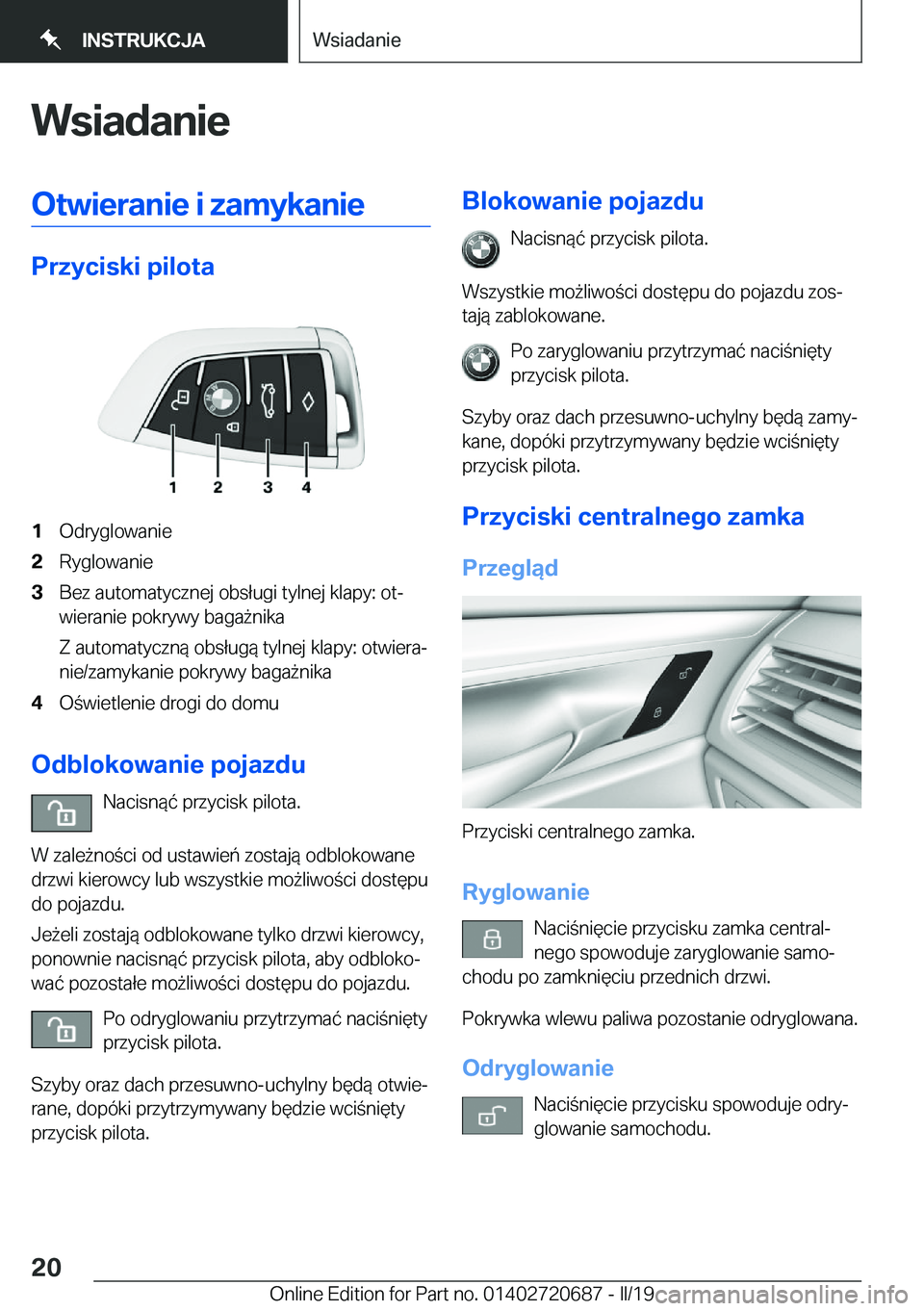 BMW M5 2019  Instrukcja obsługi (in Polish) �W�s�i�a�d�a�n�i�e�O�t�w�i�e�r�a�n�i�e��i��z�a�m�y�k�a�n�i�e
�P�r�z�y�c�i�s�k�i��p�i�l�o�t�a
�1�O�d�r�y�g�l�o�w�a�n�i�e�2�R�y�g�l�o�w�a�n�i�e�3�B�e�z��a�u�t�o�m�a�t�y�c�z�n�e�j��o�b�s�ł�u�g�i��