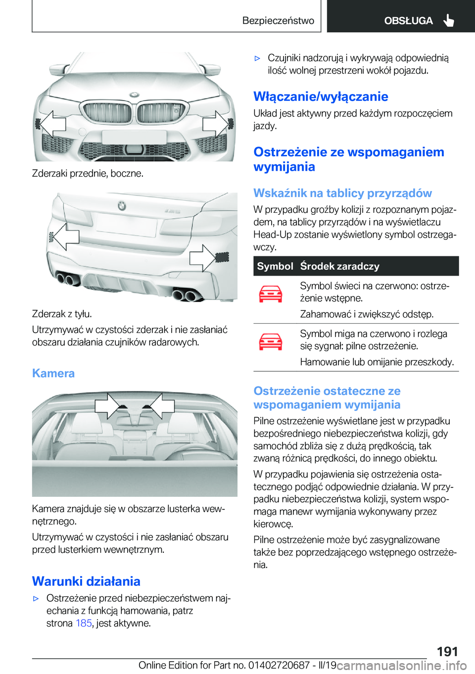 BMW M5 2019  Instrukcja obsługi (in Polish) �Z�d�e�r�z�a�k�i��p�r�z�e�d�n�i�e�,��b�o�c�z�n�e�.
�Z�d�e�r�z�a�k��z��t�y�ł�u�.
�U�t�r�z�y�m�y�w�a�