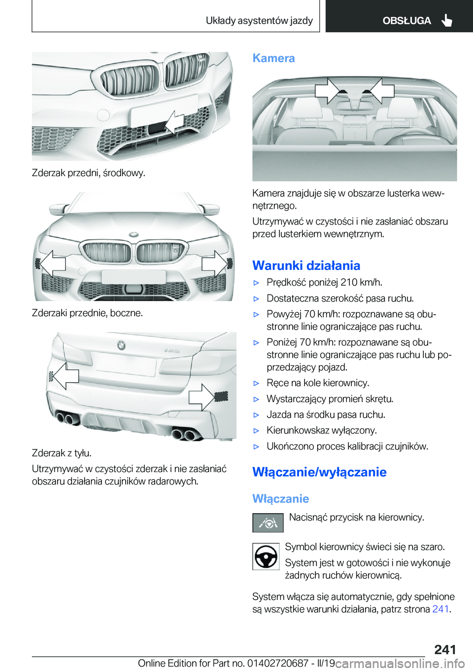 BMW M5 2019  Instrukcja obsługi (in Polish) �Z�d�e�r�z�a�k��p�r�z�e�d�n�i�,��r�o�d�k�o�w�y�.
�Z�d�e�r�z�a�k�i��p�r�z�e�d�n�i�e�,��b�o�c�z�n�e�.
�Z�d�e�r�z�a�k��z��t�y�ł�u�.
�U�t�r�z�y�m�y�w�a�