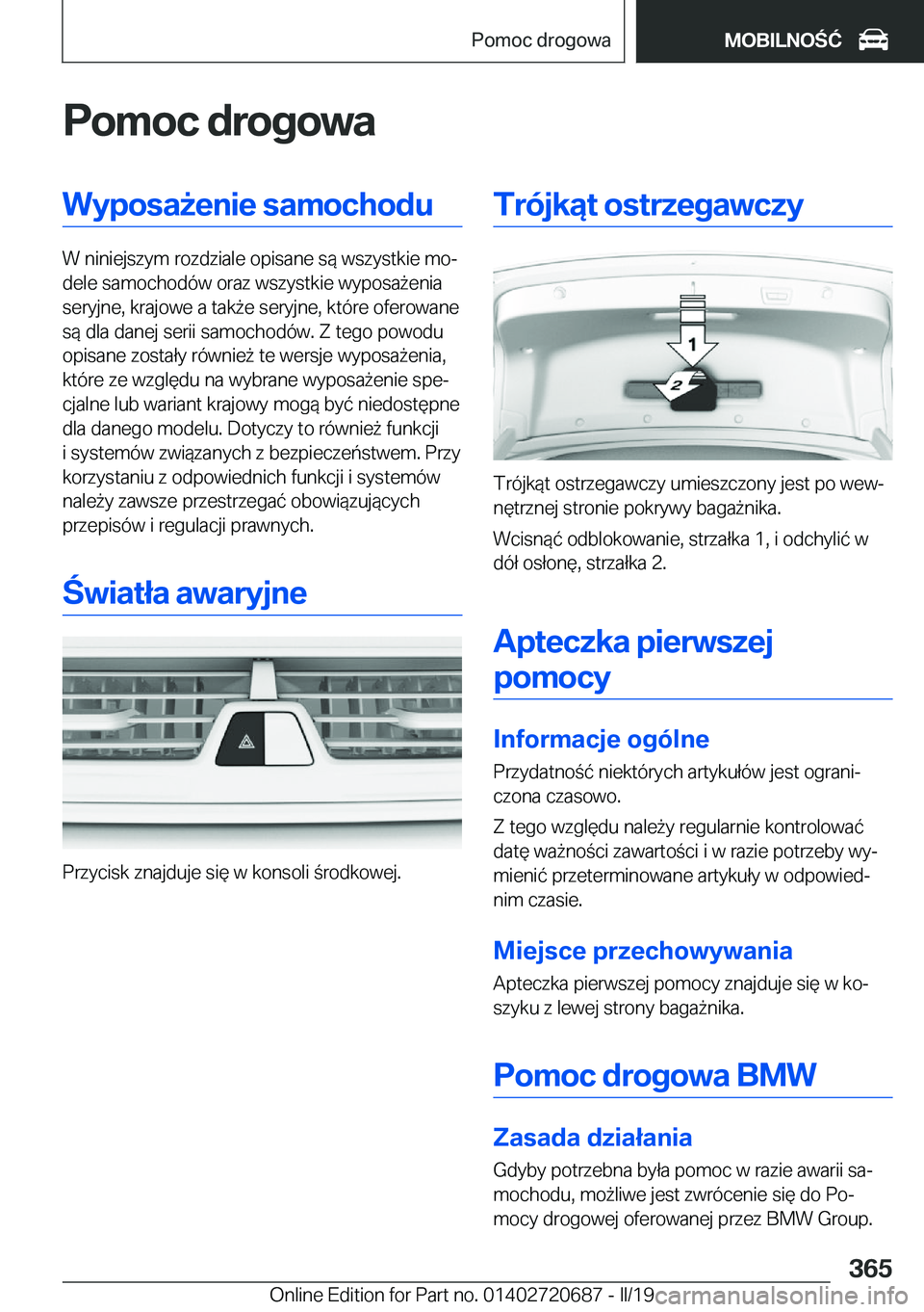 BMW M5 2019  Instrukcja obsługi (in Polish) �P�o�m�o�c��d�r�o�g�o�w�a�W�y�p�o�s�a9�e�n�i�e��s�a�m�o�c�h�o�d�u
�W��n�i�n�i�e�j�s�z�y�m��r�o�z�d�z�i�a�l�e��o�p�i�s�a�n�e��s�