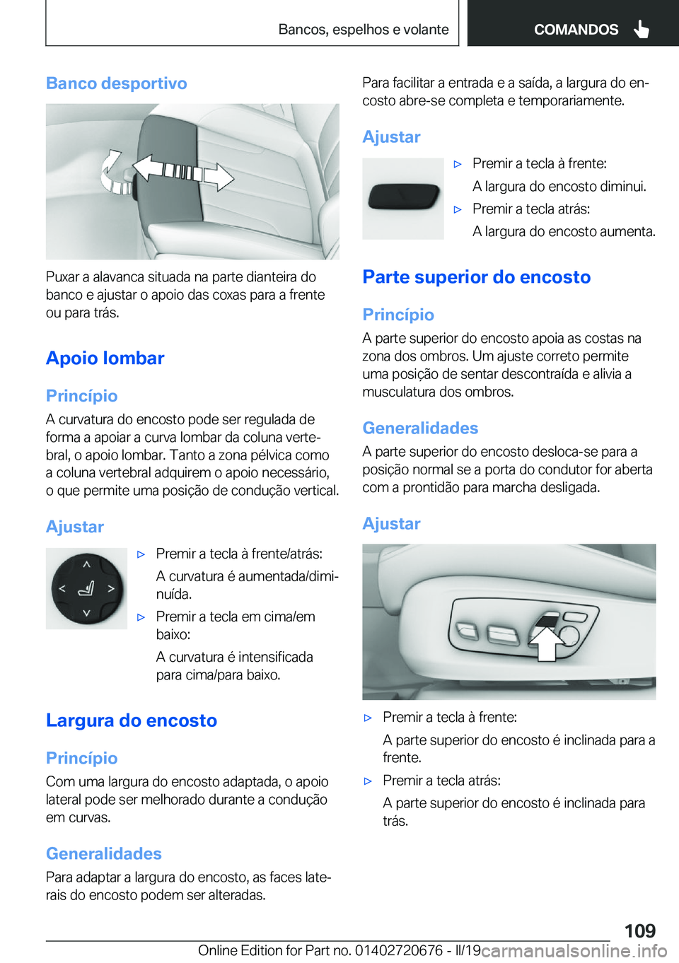 BMW M5 2019  Manual do condutor (in Portuguese) �B�a�n�c�o��d�e�s�p�o�r�t�i�v�o
�P�u�x�a�r��a��a�l�a�v�a�n�c�a��s�i�t�u�a�d�a��n�a��p�a�r�t�e��d�i�a�n�t�e�i�r�a��d�o
�b�a�n�c�o��e��a�j�u�s�t�a�r��o��a�p�o�i�o��d�a�s��c�o�x�a�s��p�a�r