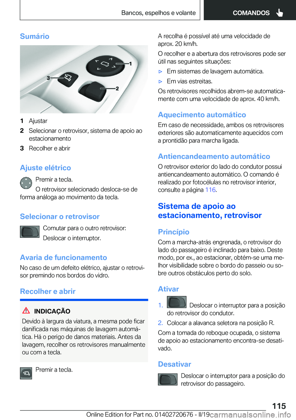 BMW M5 2019  Manual do condutor (in Portuguese) �S�u�m�á�r�i�o�1�A�j�u�s�t�a�r�2�S�e�l�e�c�i�o�n�a�r��o��r�e�t�r�o�v�i�s�o�r�,��s�i�s�t�e�m�a��d�e��a�p�o�i�o��a�o�e�s�t�a�c�i�o�n�a�m�e�n�t�o�3�R�e�c�o�l�h�e�r��e��a�b�r�i�r
�A�j�u�s�t�e��e