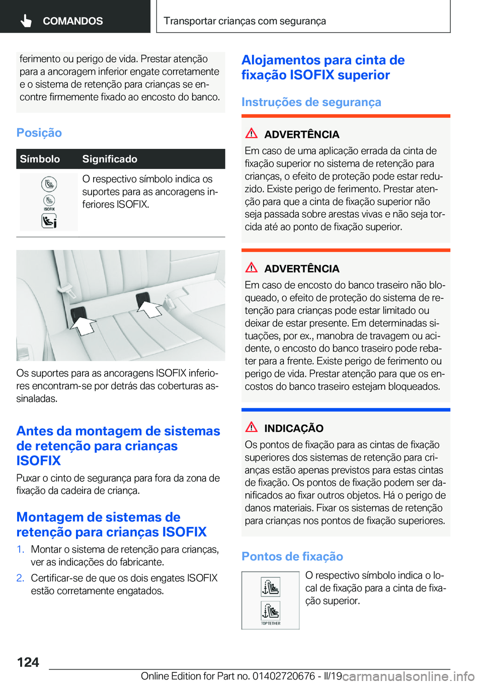 BMW M5 2019  Manual do condutor (in Portuguese) �f�e�r�i�m�e�n�t�o��o�u��p�e�r�i�g�o��d�e��v�i�d�a�.��P�r�e�s�t�a�r��a�t�e�n�