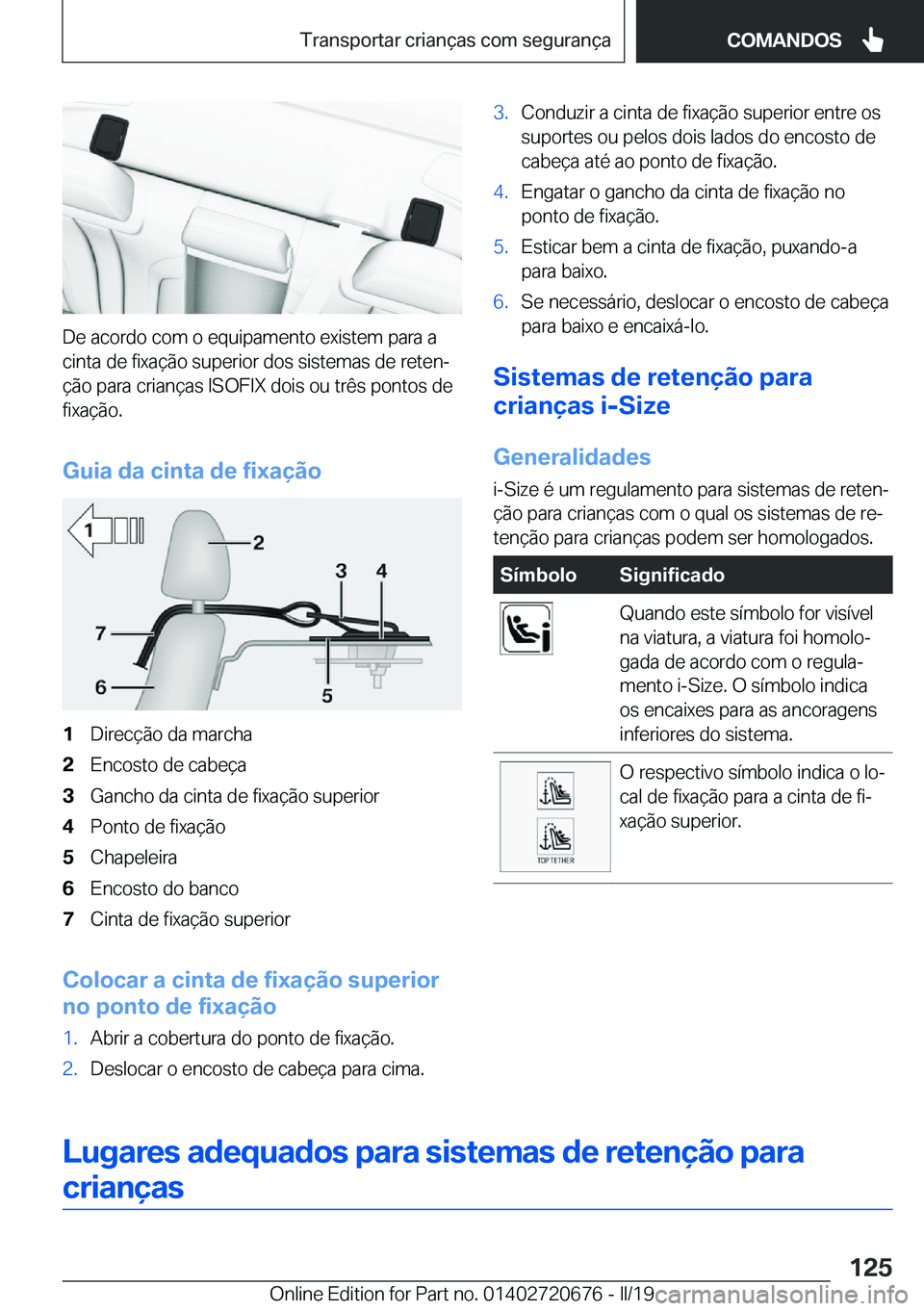 BMW M5 2019  Manual do condutor (in Portuguese) �D�e��a�c�o�r�d�o��c�o�m��o��e�q�u�i�p�a�m�e�n�t�o��e�x�i�s�t�e�m��p�a�r�a��a�c�i�n�t�a��d�e��f�i�x�a�