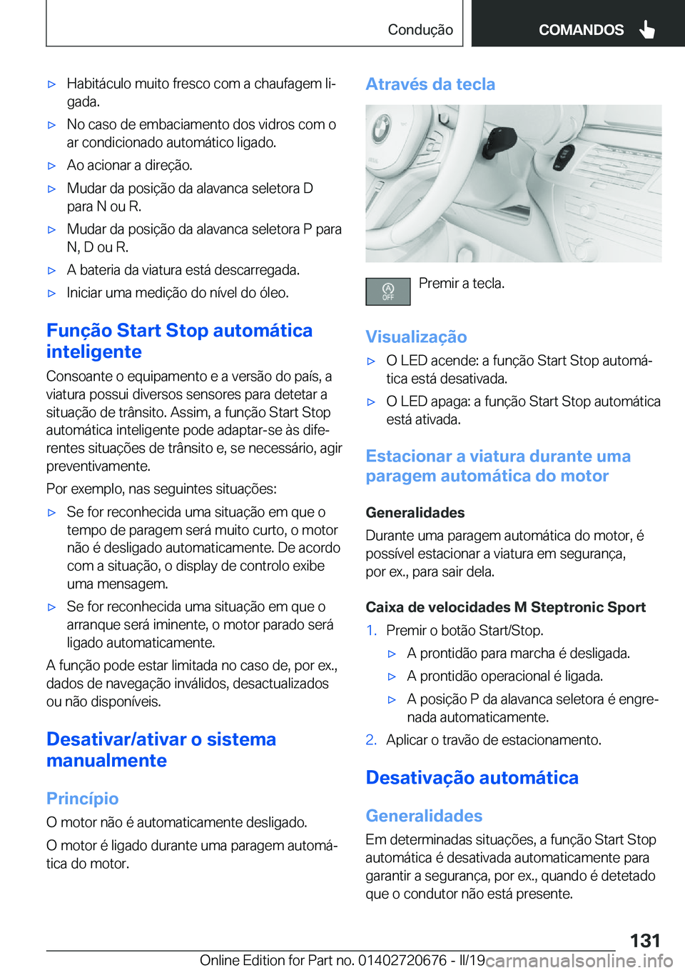 BMW M5 2019  Manual do condutor (in Portuguese) 'x�H�a�b�i�t�á�c�u�l�o��m�u�i�t�o��f�r�e�s�c�o��c�o�m��a��c�h�a�u�f�a�g�e�m��l�iª�g�a�d�a�.'x�N�o��c�a�s�o��d�e��e�m�b�a�c�i�a�m�e�n�t�o��d�o�s��v�i�d�r�o�s��c�o�m��o
�a�r��c�