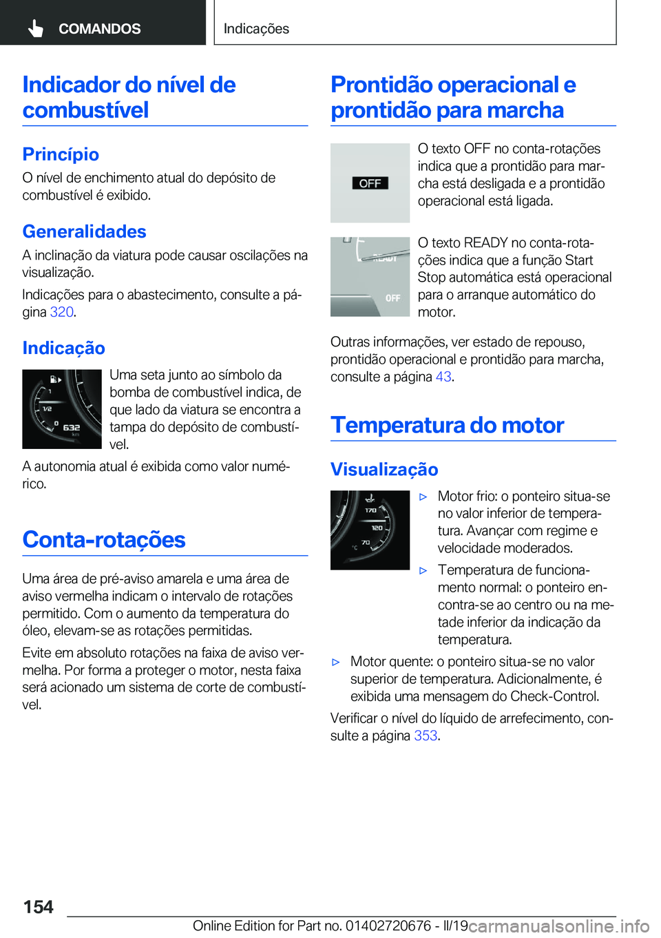 BMW M5 2019  Manual do condutor (in Portuguese) �I�n�d�i�c�a�d�o�r��d�o��n�