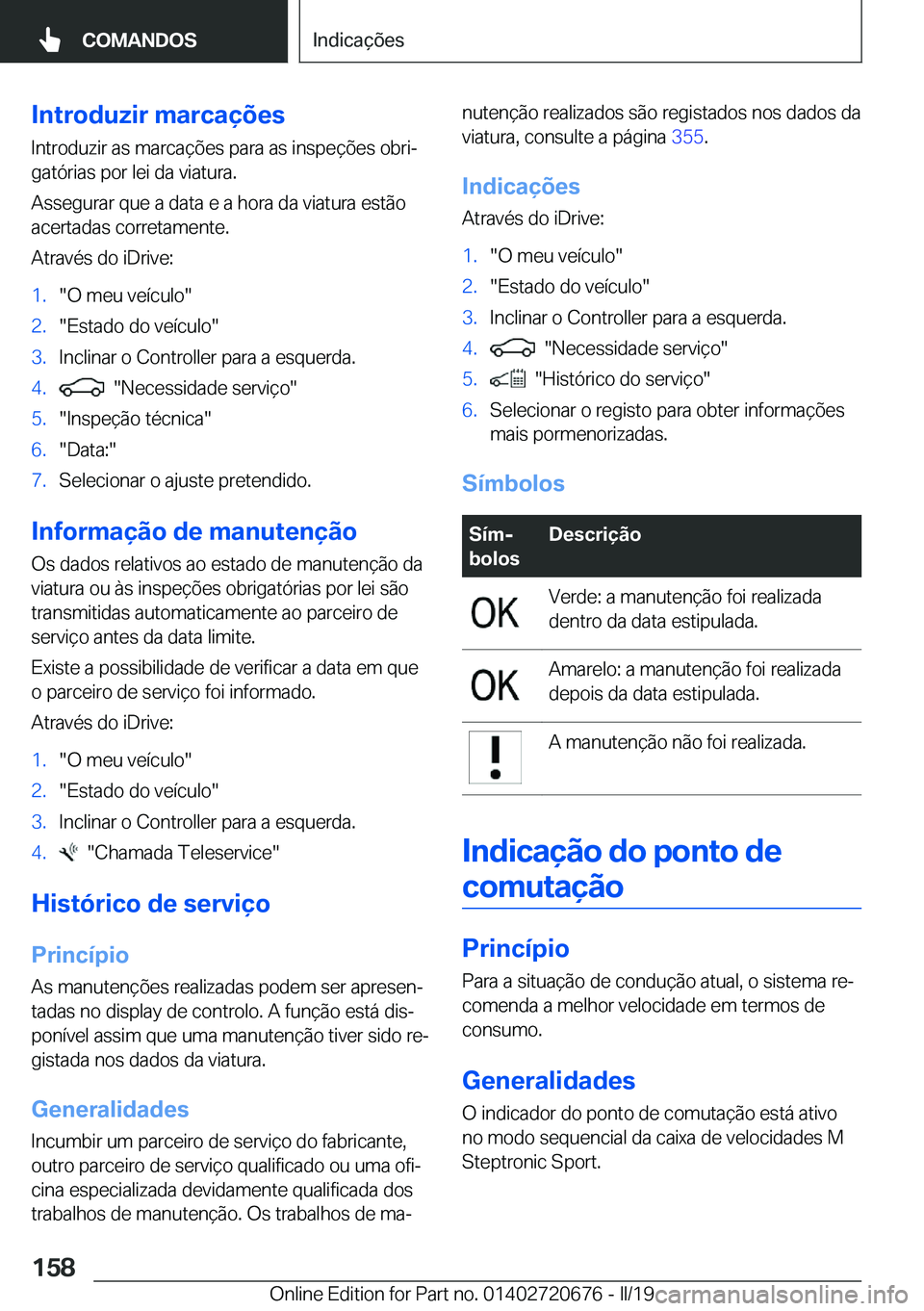 BMW M5 2019  Manual do condutor (in Portuguese) �I�n�t�r�o�d�u�z�i�r��m�a�r�c�a�