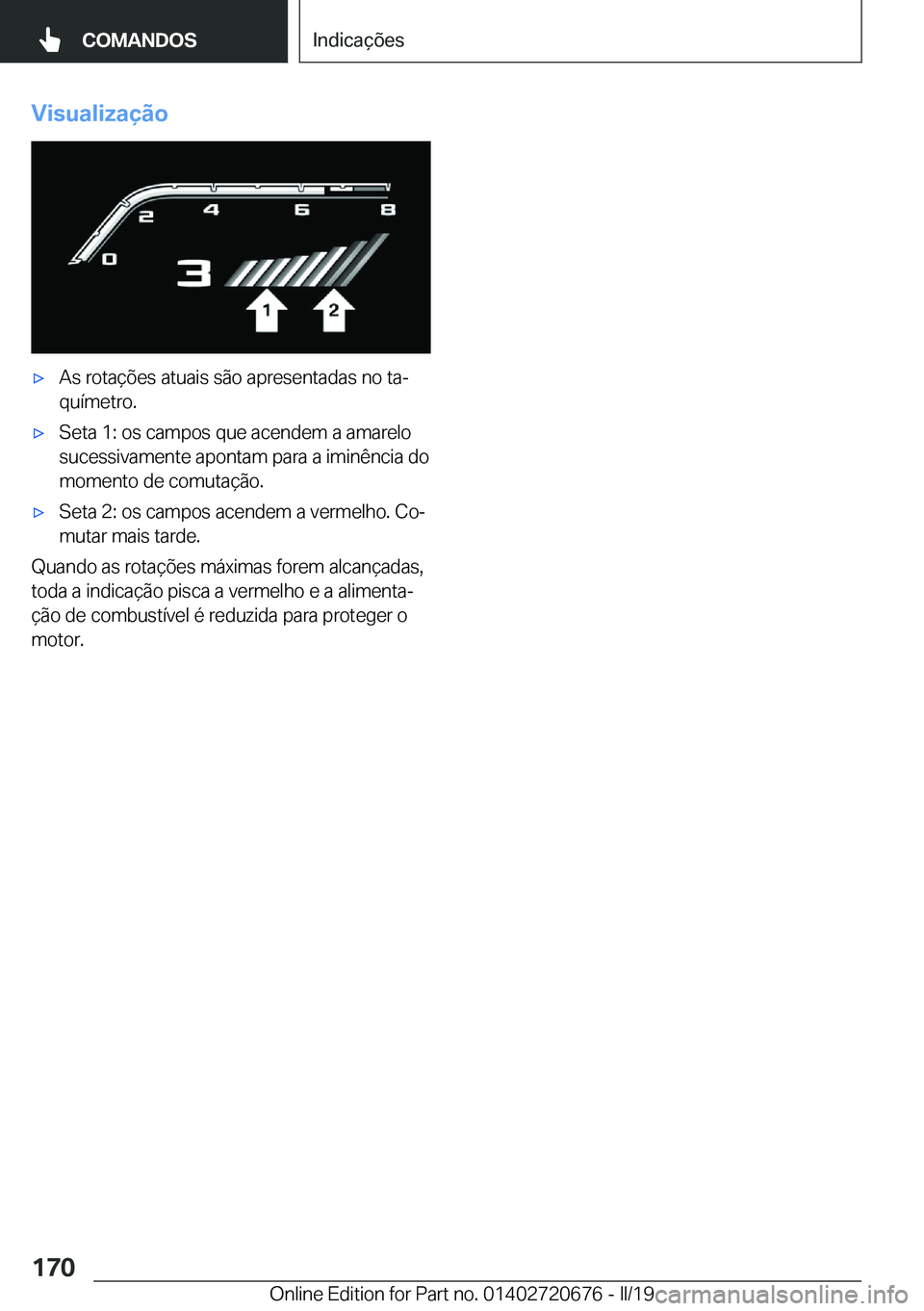 BMW M5 2019  Manual do condutor (in Portuguese) �V�i�s�u�a�l�i�z�a�
