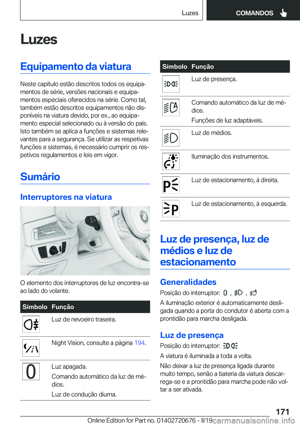 BMW M5 2019  Manual do condutor (in Portuguese) �L�u�z�e�s�E�q�u�i�p�a�m�e�n�t�o��d�a��v�i�a�t�u�r�a
�N�e�s�t�e��c�a�p�