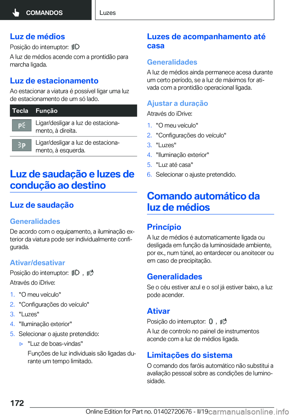 BMW M5 2019  Manual do condutor (in Portuguese) �L�u�z��d�e��m�é�d�i�o�s
�P�o�s�i�