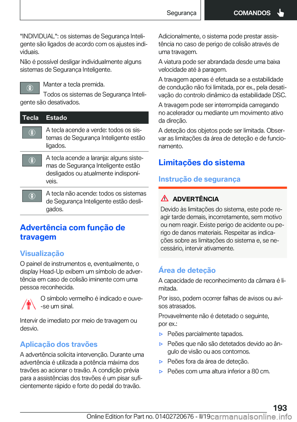 BMW M5 2019  Manual do condutor (in Portuguese) ��I�N�D�I�V�I�D�U�A�L��:��o�s��s�i�s�t�e�m�a�s��d�e��S�e�g�u�r�a�n�