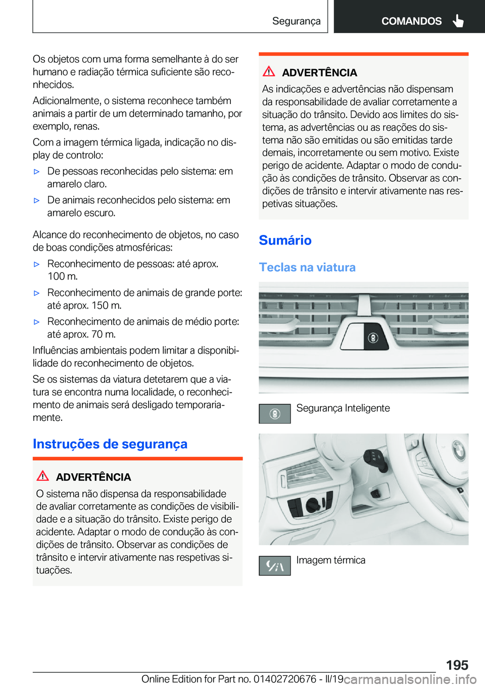 BMW M5 2019  Manual do condutor (in Portuguese) �O�s��o�b�j�e�t�o�s��c�o�m��u�m�a��f�o�r�m�a��s�e�m�e�l�h�a�n�t�e��à��d�o��s�e�r�h�u�m�a�n�o��e��r�a�d�i�a�
