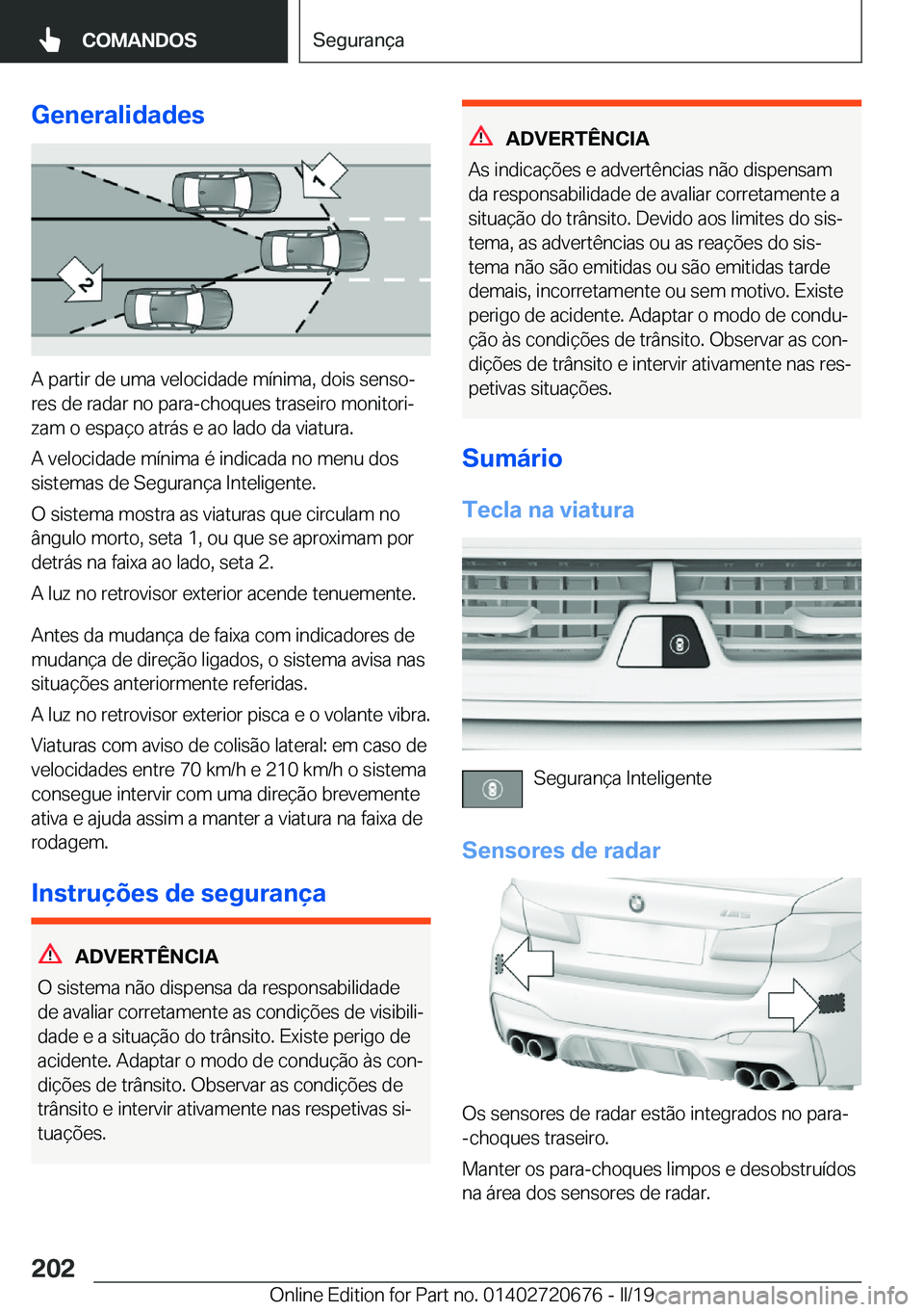 BMW M5 2019  Manual do condutor (in Portuguese) �G�e�n�e�r�a�l�i�d�a�d�e�s
�A��p�a�r�t�i�r��d�e��u�m�a��v�e�l�o�c�i�d�a�d�e��m�