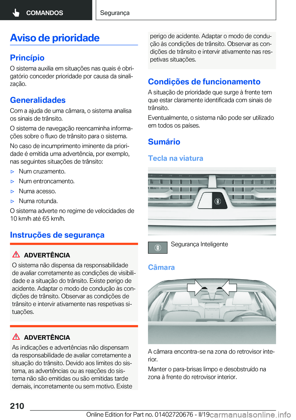 BMW M5 2019  Manual do condutor (in Portuguese) �A�v�i�s�o��d�e��p�r�i�o�r�i�d�a�d�e
�P�r�i�n�c�