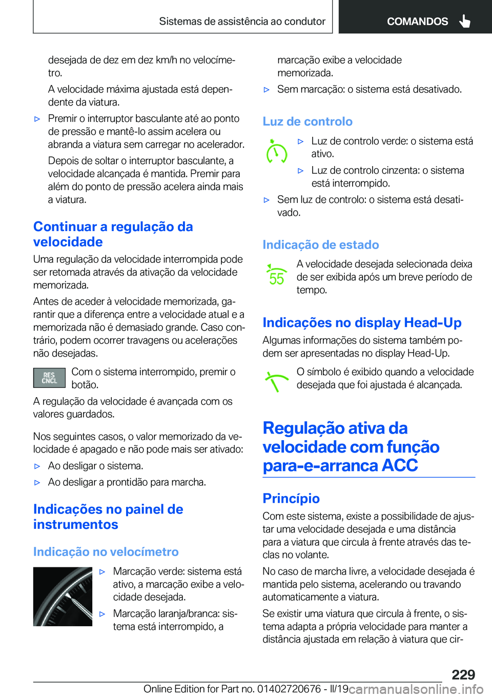 BMW M5 2019  Manual do condutor (in Portuguese) �d�e�s�e�j�a�d�a��d�e��d�e�z��e�m��d�e�z��k�m�/�h��n�o��v�e�l�o�c�