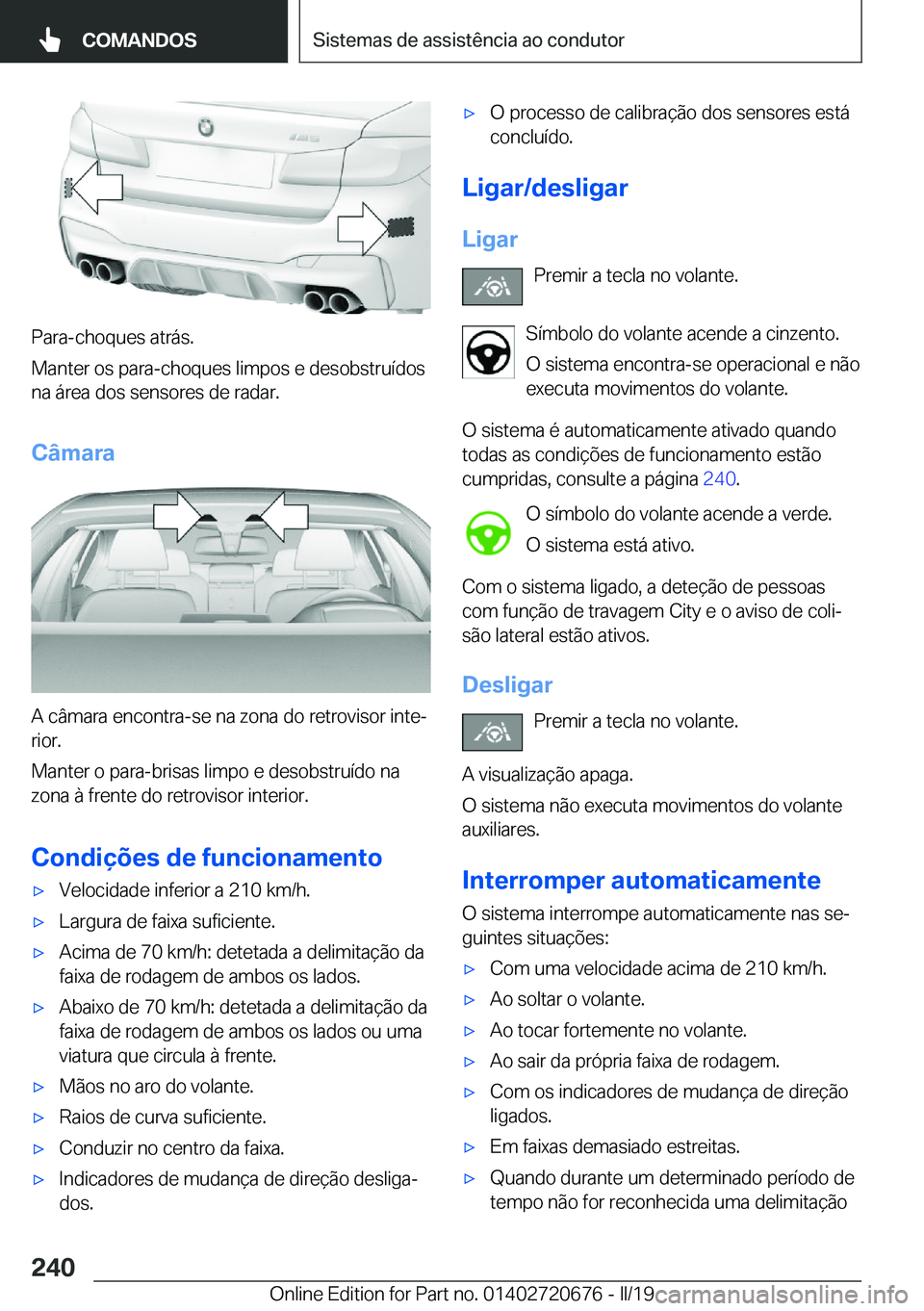 BMW M5 2019  Manual do condutor (in Portuguese) �P�a�r�a�-�c�h�o�q�u�e�s��a�t�r�á�s�.
�M�a�n�t�e�r��o�s��p�a�r�a�-�c�h�o�q�u�e�s��l�i�m�p�o�s��e��d�e�s�o�b�s�t�r�u�