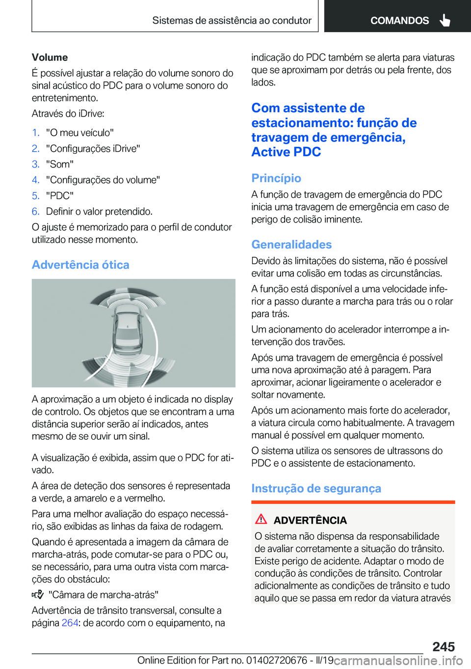 BMW M5 2019  Manual do condutor (in Portuguese) �V�o�l�u�m�e
�