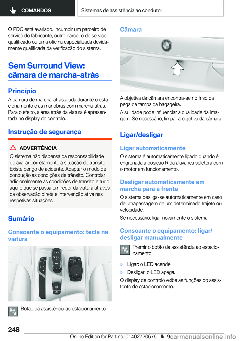 BMW M5 2019  Manual do condutor (in Portuguese) �O��P�D�C��e�s�t�á��a�v�a�r�i�a�d�o�.��I�n�c�u�m�b�i�r��u�m��p�a�r�c�e�i�r�o��d�e�s�e�r�v�i�