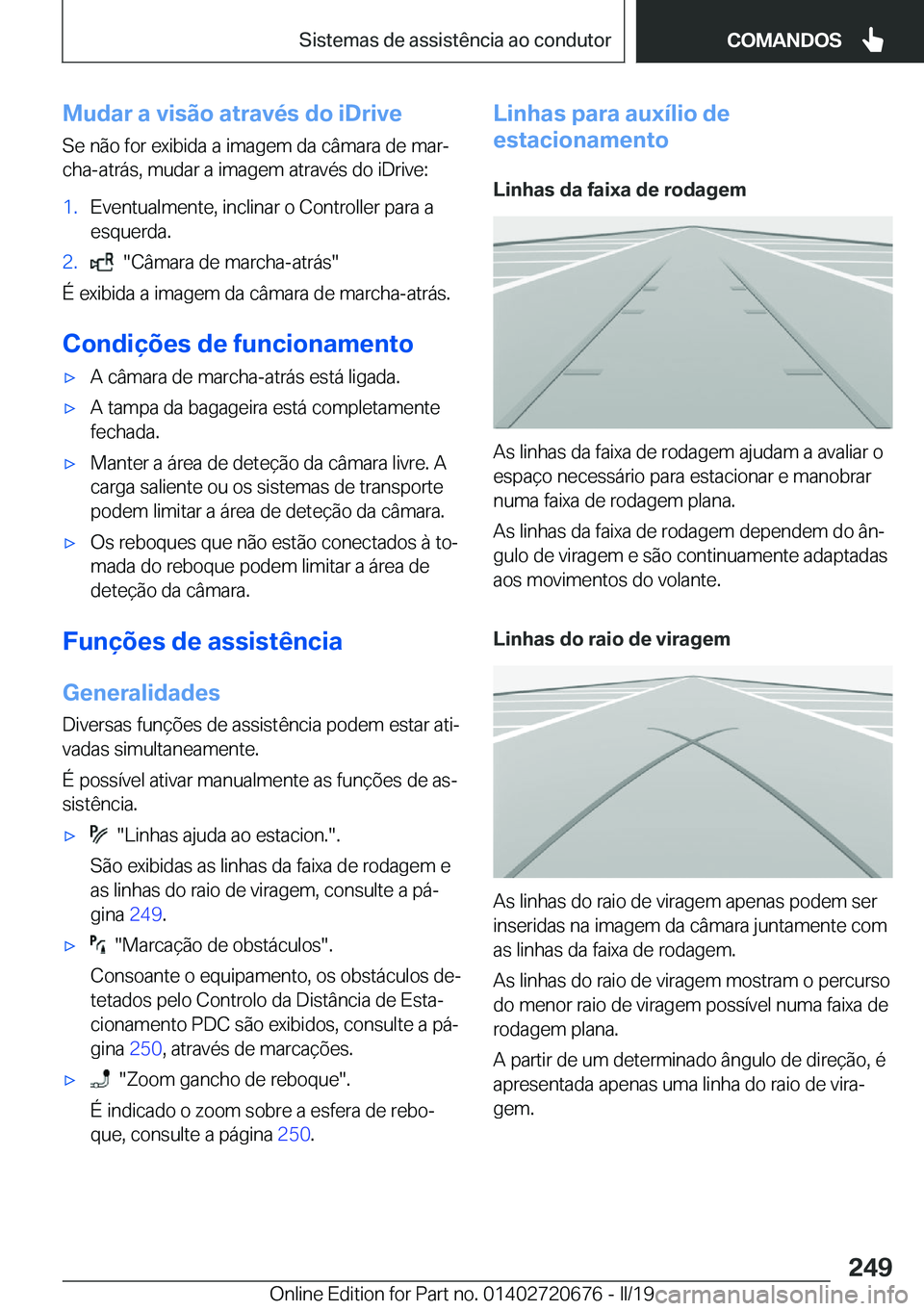 BMW M5 2019  Manual do condutor (in Portuguese) �M�u�d�a�r��a��v�i�s�ã�o��a�t�r�a�v�é�s��d�o��i�D�r�i�v�e�S�e��n�ã�o��f�o�r��e�x�i�b�i�d�a��a��i�m�a�g�e�m��d�a��c�â�m�a�r�a��d�e��m�a�rª
�c�h�a�-�a�t�r�á�s�,��m�u�d�a�r��a��i�