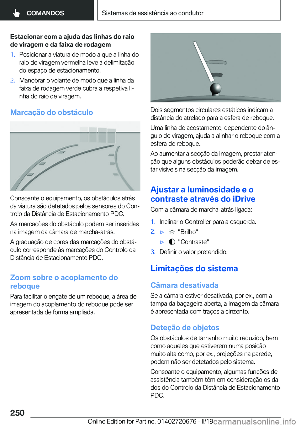 BMW M5 2019  Manual do condutor (in Portuguese) �E�s�t�a�c�i�o�n�a�r��c�o�m��a��a�j�u�d�a��d�a�s��l�i�n�h�a�s��d�o��r�a�i�o�d�e��v�i�r�a�g�e�m��e��d�a��f�a�i�x�a��d�e��r�o�d�a�g�e�m�1�.�P�o�s�i�c�i�o�n�a�r��a��v�i�a�t�u�r�a��d�e��m
