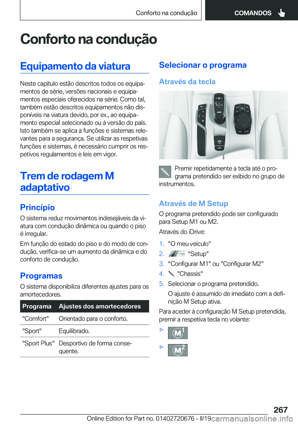 BMW M5 2019  Manual do condutor (in Portuguese) �C�o�n�f�o�r�t�o��n�a��c�o�n�d�u�