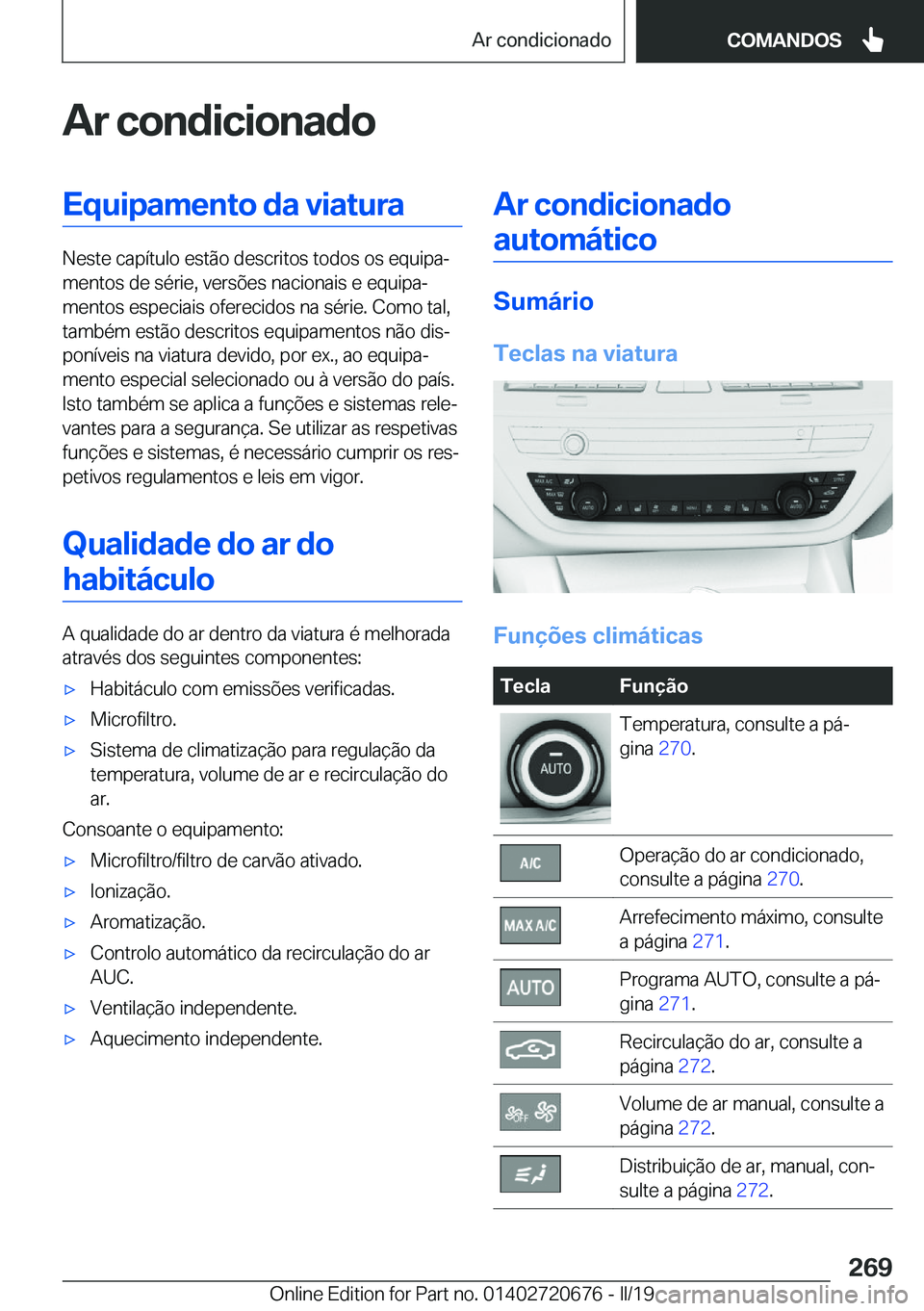 BMW M5 2019  Manual do condutor (in Portuguese) �A�r��c�o�n�d�i�c�i�o�n�a�d�o�E�q�u�i�p�a�m�e�n�t�o��d�a��v�i�a�t�u�r�a
�N�e�s�t�e��c�a�p�