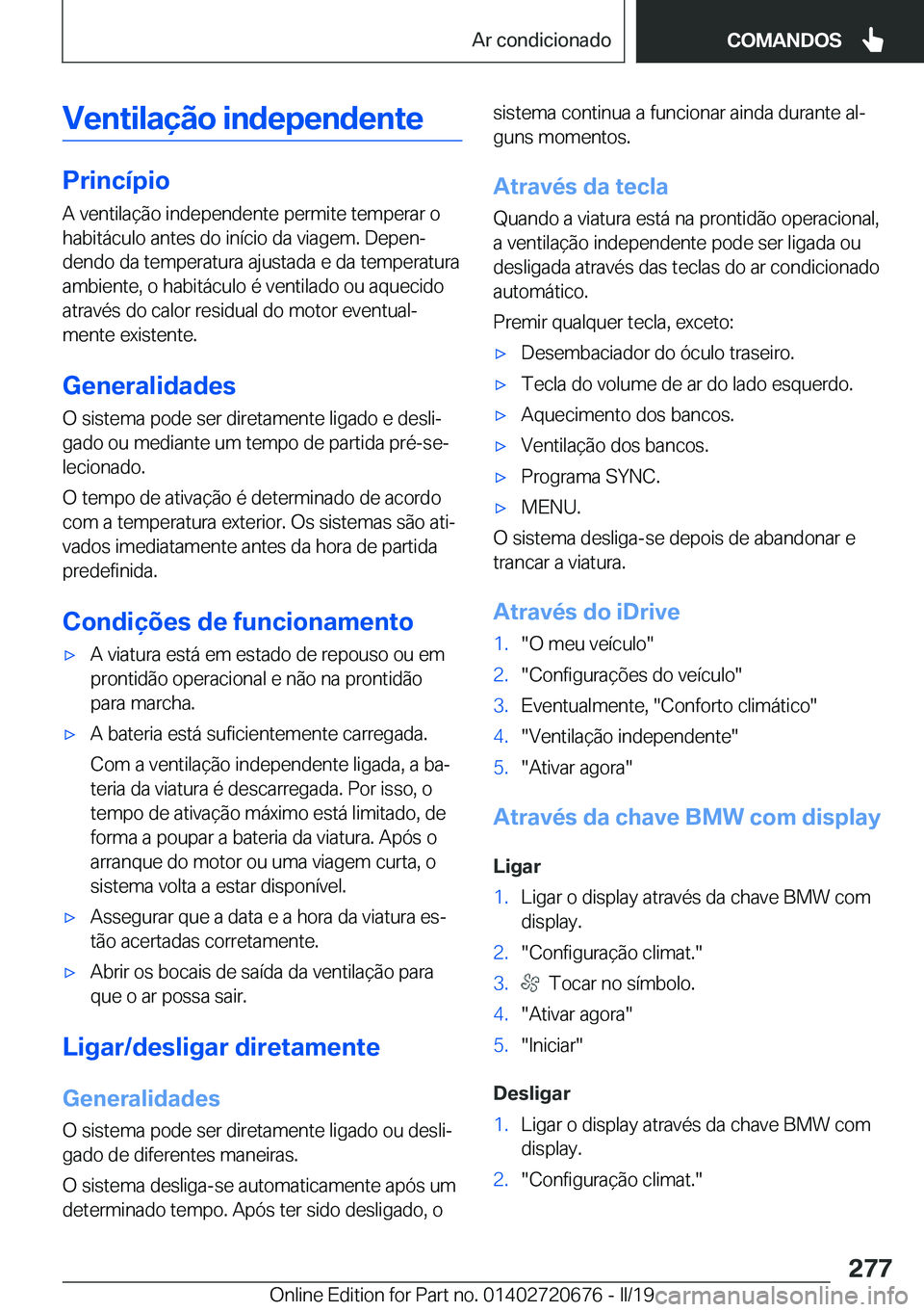 BMW M5 2019  Manual do condutor (in Portuguese) �V�e�n�t�i�l�a�
