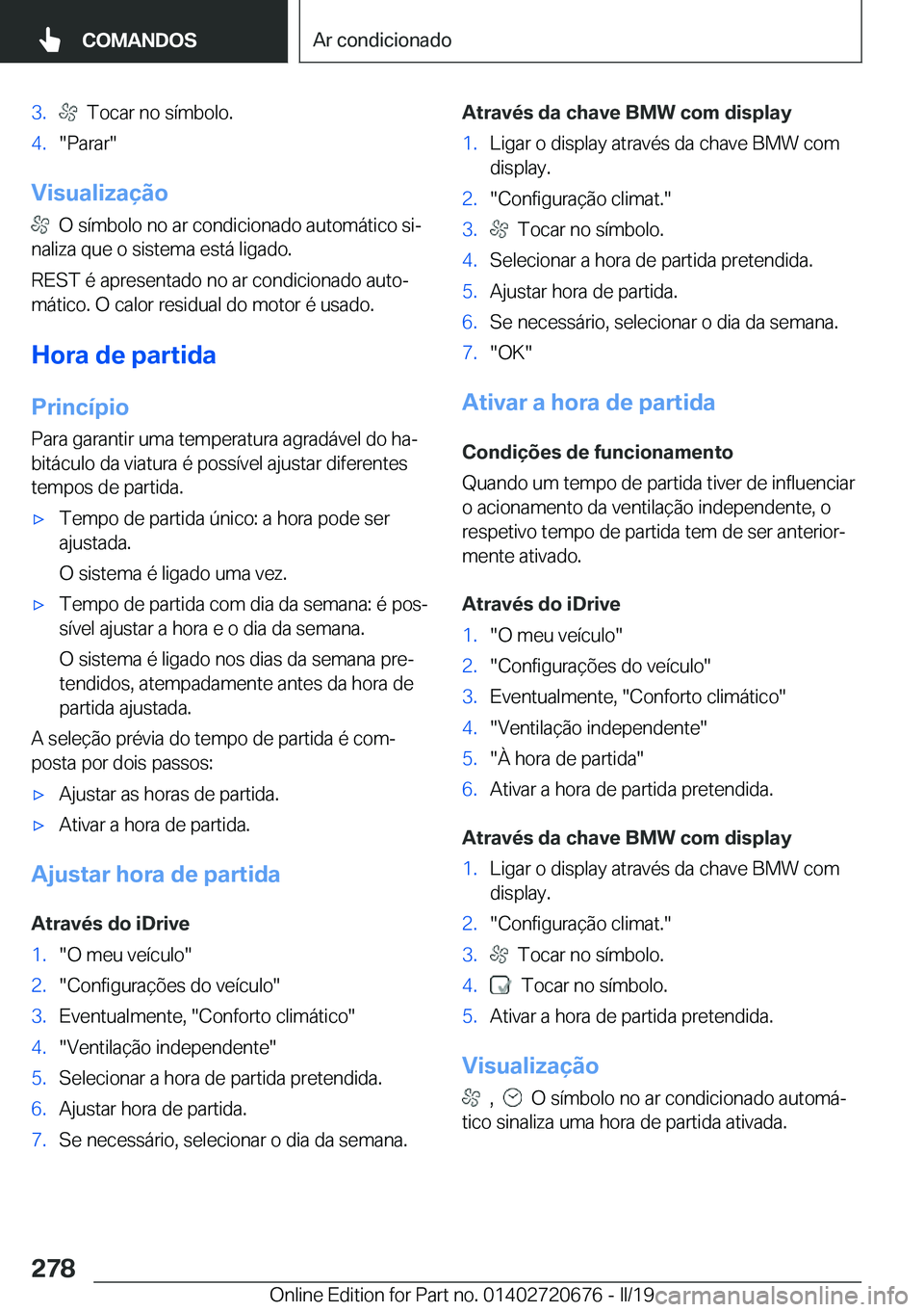 BMW M5 2019  Manual do condutor (in Portuguese) �3�.���T�o�c�a�r��n�o��s�