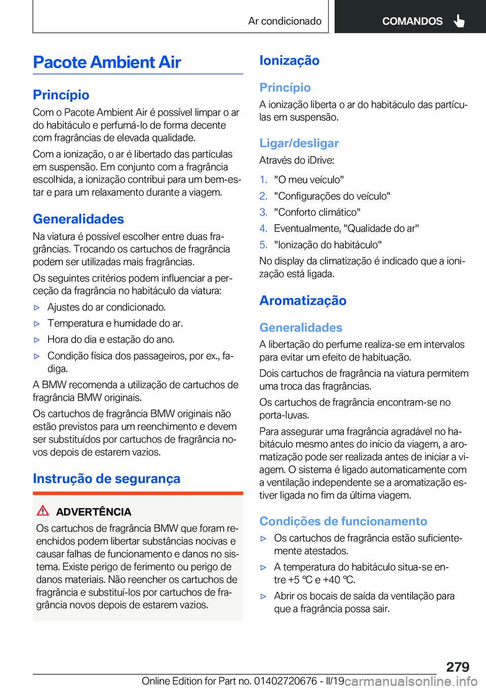 BMW M5 2019  Manual do condutor (in Portuguese) �P�a�c�o�t�e��A�m�b�i�e�n�t��A�i�r
�P�r�i�n�c�