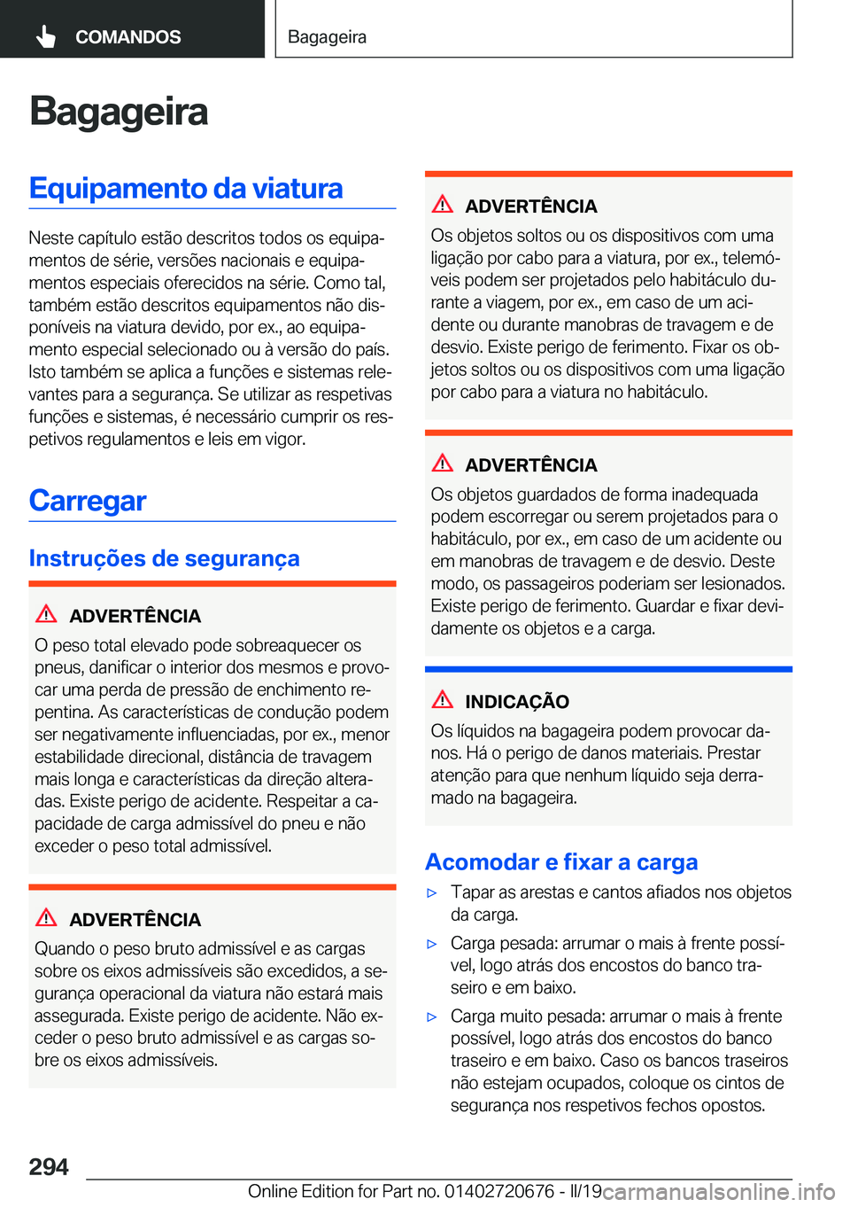 BMW M5 2019  Manual do condutor (in Portuguese) �B�a�g�a�g�e�i�r�a�E�q�u�i�p�a�m�e�n�t�o��d�a��v�i�a�t�u�r�a
�N�e�s�t�e��c�a�p�