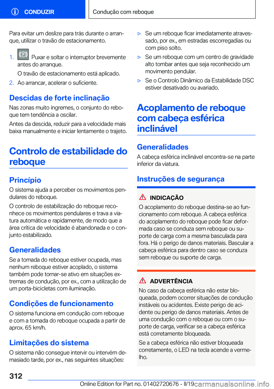 BMW M5 2019  Manual do condutor (in Portuguese) �P�a�r�a��e�v�i�t�a�r��u�m��d�e�s�l�i�z�e��p�a�r�a��t�r�á�s��d�u�r�a�n�t�e��o��a�r�r�a�nª�q�u�e�,��u�t�i�l�i�z�a�r��o��t�r�a�v�ã�o��d�e��e�s�t�a�c�i�o�n�a�m�e�n�t�o�.�1�.���P�u�x�a�