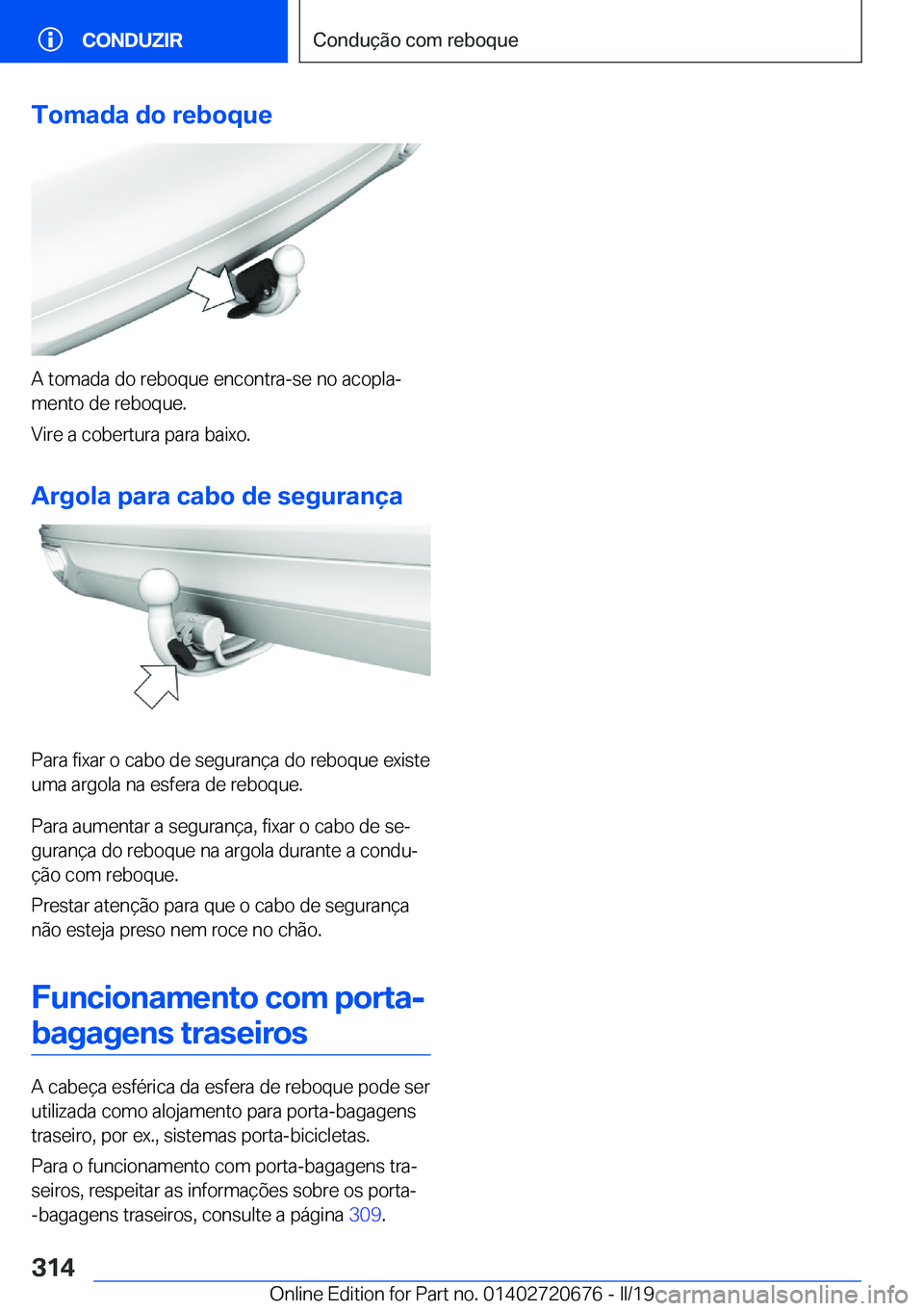 BMW M5 2019  Manual do condutor (in Portuguese) �T�o�m�a�d�a��d�o��r�e�b�o�q�u�e
�A��t�o�m�a�d�a��d�o��r�e�b�o�q�u�e��e�n�c�o�n�t�r�a�-�s�e��n�o��a�c�o�p�l�aª�m�e�n�t�o��d�e��r�e�b�o�q�u�e�.
�V�i�r�e��a��c�o�b�e�r�t�u�r�a��p�a�r�a��