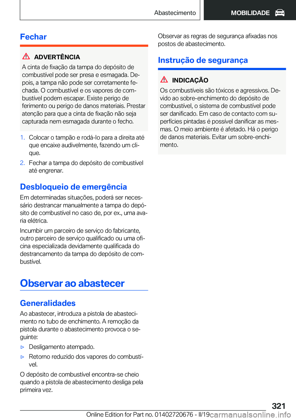 BMW M5 2019  Manual do condutor (in Portuguese) �F�e�c�h�a�r
�A�D�V�E�R�T�