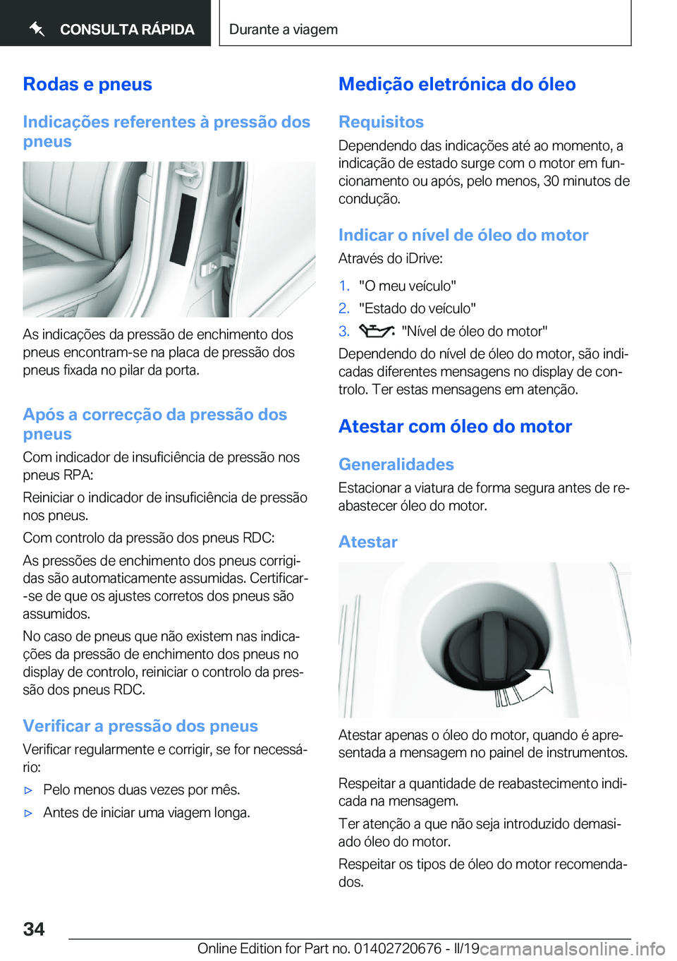 BMW M5 2019  Manual do condutor (in Portuguese) �R�o�d�a�s��e��p�n�e�u�s
�I�n�d�i�c�a�