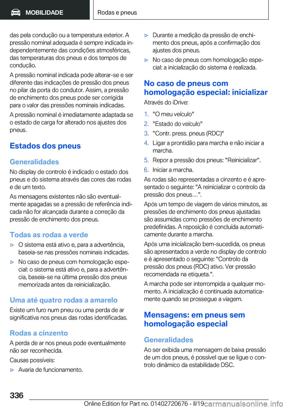 BMW M5 2019  Manual do condutor (in Portuguese) �d�a�s��p�e�l�a��c�o�n�d�u�