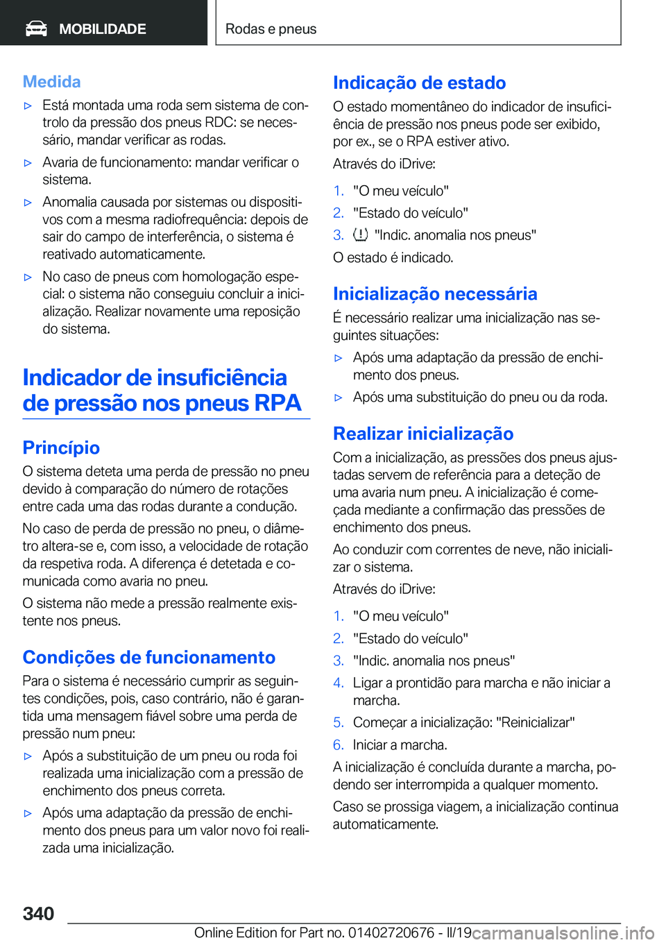 BMW M5 2019  Manual do condutor (in Portuguese) �M�e�d�i�d�a'x�E�s�t�á��m�o�n�t�a�d�a��u�m�a��r�o�d�a��s�e�m��s�i�s�t�e�m�a��d�e��c�o�nª
�t�r�o�l�o��d�a��p�r�e�s�s�ã�o��d�o�s��p�n�e�u�s��R�D�C�:��s�e��n�e�c�e�sª
�s�á�r�i�o�