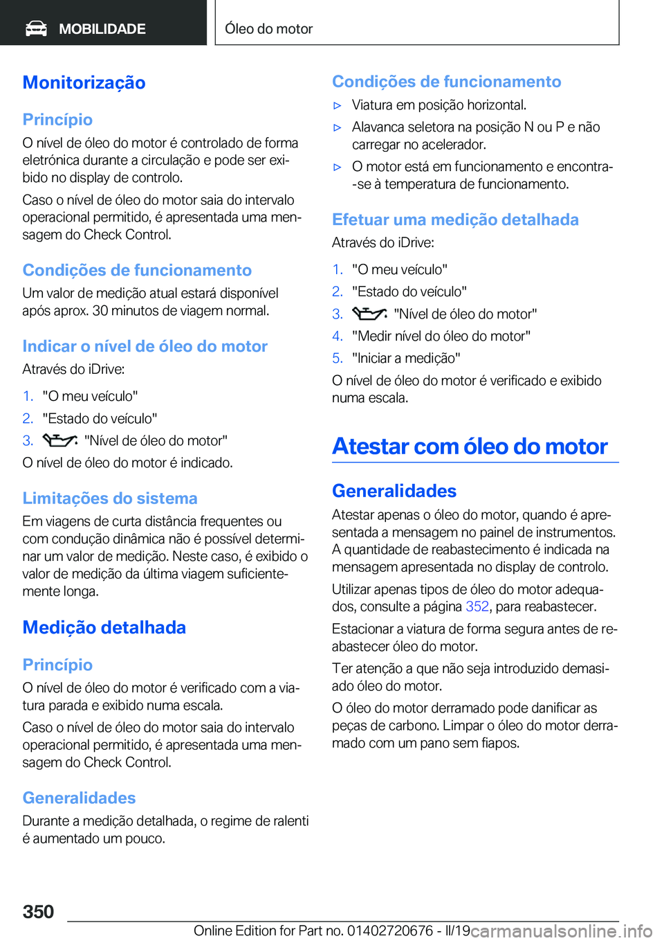 BMW M5 2019  Manual do condutor (in Portuguese) �M�o�n�i�t�o�r�i�z�a�