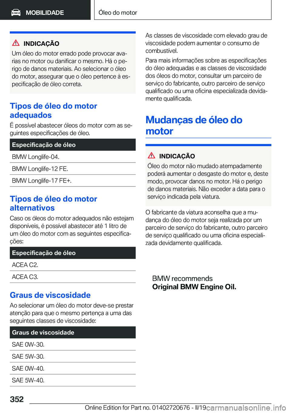BMW M5 2019  Manual do condutor (in Portuguese) �I�N�D�I�C�A�