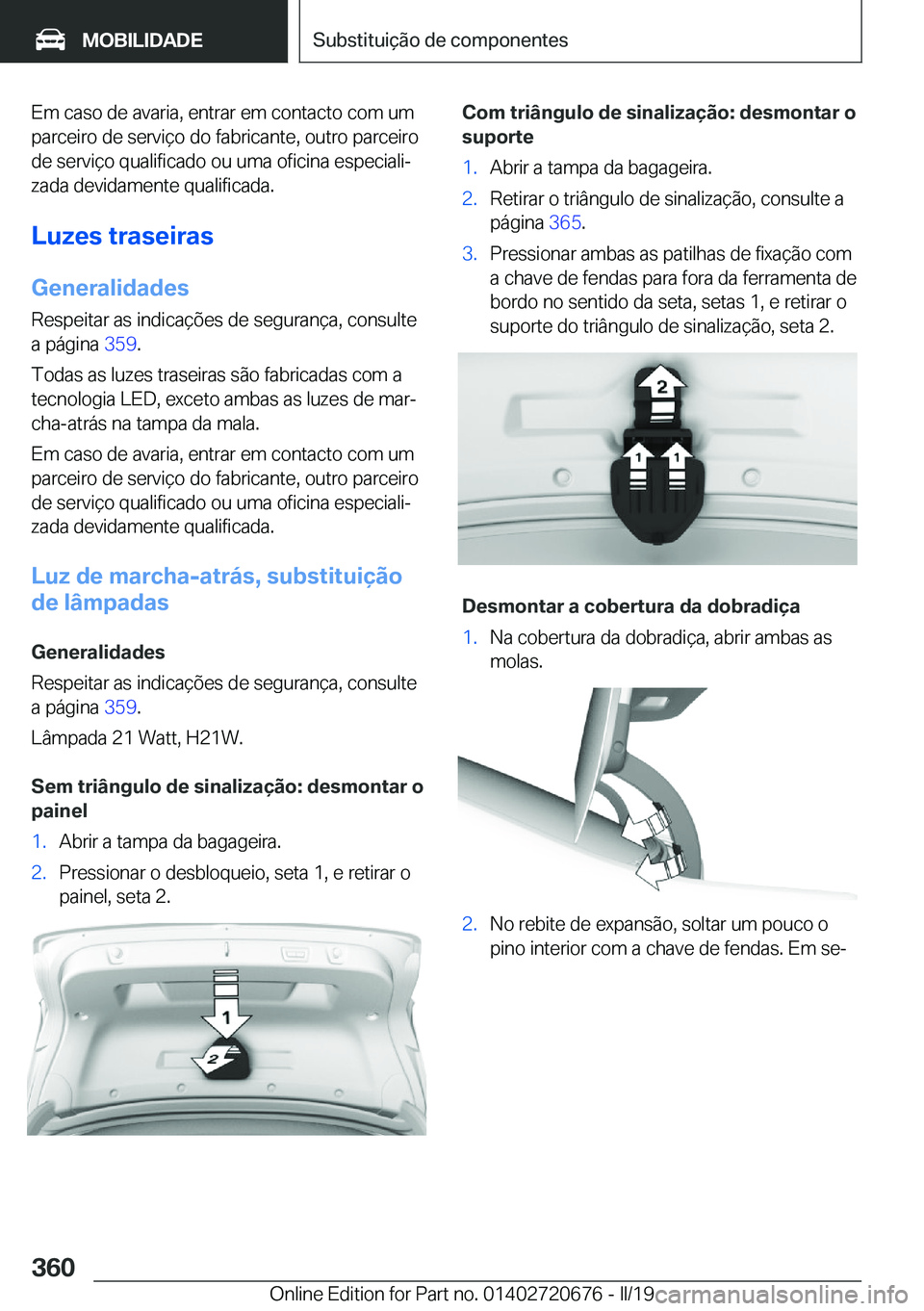 BMW M5 2019  Manual do condutor (in Portuguese) �E�m��c�a�s�o��d�e��a�v�a�r�i�a�,��e�n�t�r�a�r��e�m��c�o�n�t�a�c�t�o��c�o�m��u�m
�p�a�r�c�e�i�r�o��d�e��s�e�r�v�i�
