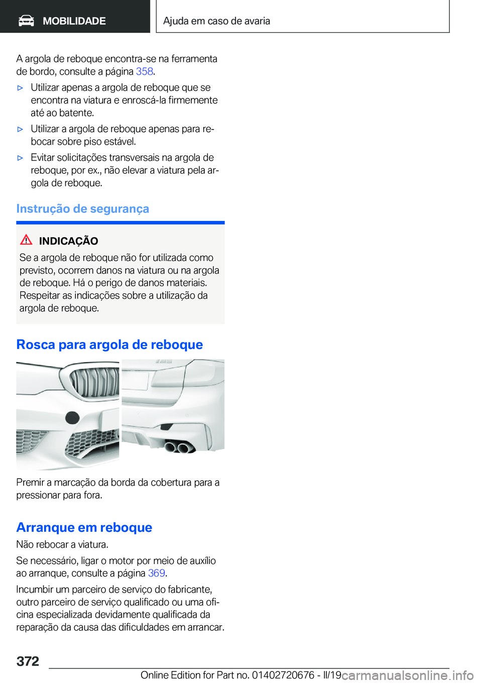 BMW M5 2019  Manual do condutor (in Portuguese) �A��a�r�g�o�l�a��d�e��r�e�b�o�q�u�e��e�n�c�o�n�t�r�a�-�s�e��n�a��f�e�r�r�a�m�e�n�t�a
�d�e��b�o�r�d�o�,��c�o�n�s�u�l�t�e��a��p�á�g�i�n�a� �3�5�8�.'x�U�t�i�l�i�z�a�r��a�p�e�n�a�s��a��
