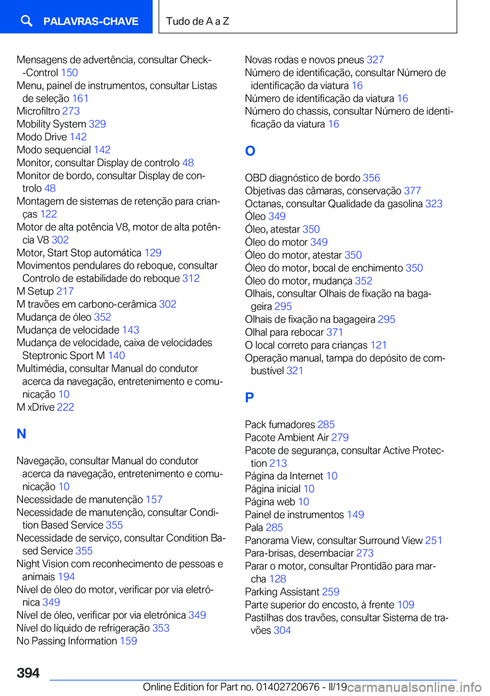BMW M5 2019  Manual do condutor (in Portuguese) �M�e�n�s�a�g�e�n�s��d�e��a�d�v�e�r�t�ê�n�c�i�a�,��c�o�n�s�u�l�t�a�r��C�h�e�c�k�-�-�C�o�n�t�r�o�l� �1�5�0�
�M�e�n�u�,��p�a�i�n�e�l��d�e��i�n�s�t�r�u�m�e�n�t�o�s�,��c�o�n�s�u�l�t�a�r��L�i�s�