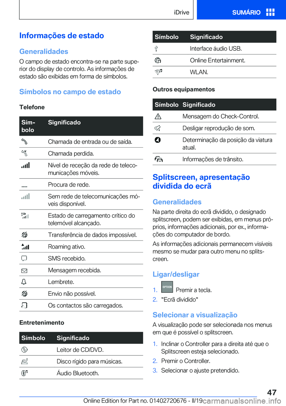 BMW M5 2019  Manual do condutor (in Portuguese) �I�n�f�o�r�m�a�
